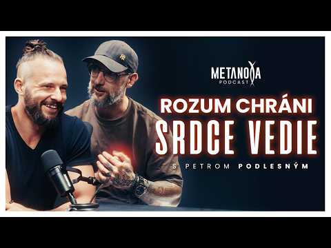 O vzťahu medzi Srdcom a Rozumom, o prekonávaní Strachu | Metanoya Podcast s Petrom Podlesným