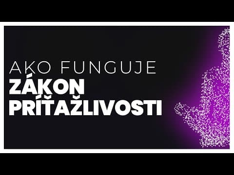 Takto funguje ZÁKON PRÍŤAŽLIVOSTI a manifestácia | Retikulárny aktivačný systém