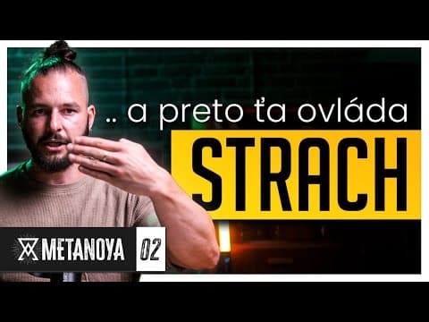 Prekroč STRACH - ilúziu, ktorá dusí tvoju životnú silu | Metanoya #02