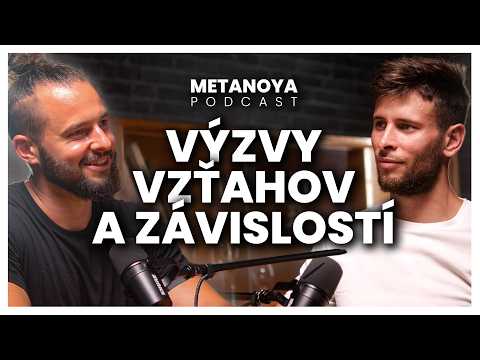 Ako nestratiť vo vzťahu SAMÉHO SEBA a neutopiť sa v ZÁVISLOSTIACH | Metanoya Podcast