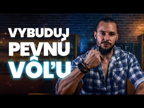 Ako vybudovať Pevnú Vôľu EFEKTÍVNE? - 2 jednoduché praktiky | Osobný rozvoj | Metanoya